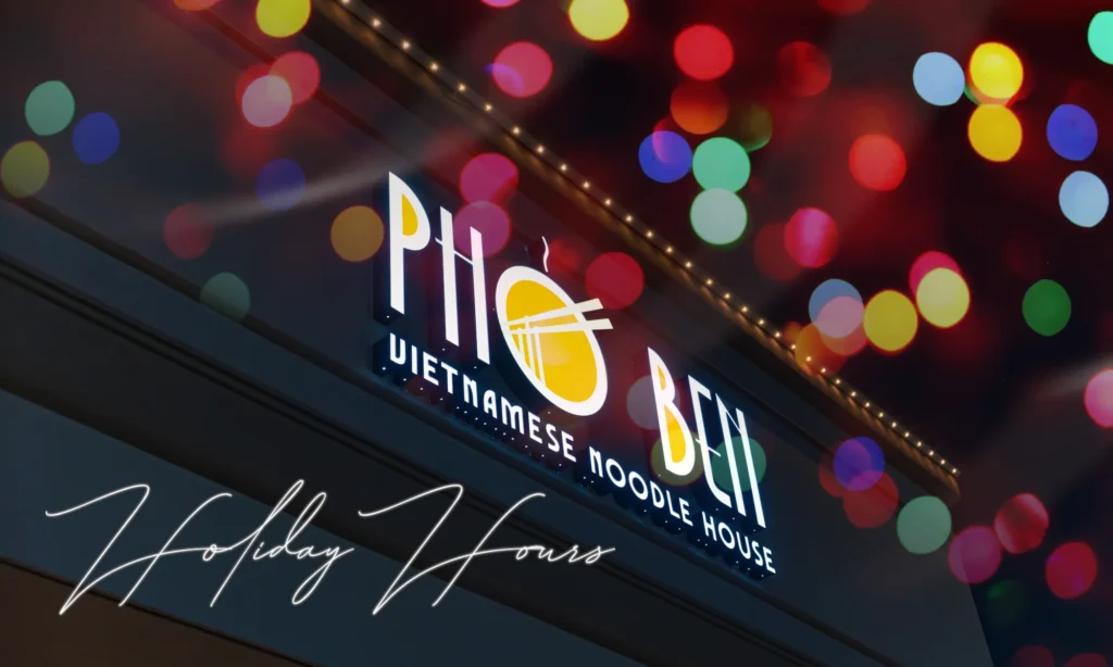 Pho Ben Vietnamese Restaurants Holiday Hours 2025